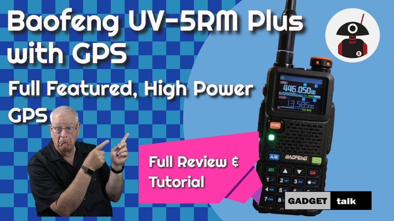 BaoFeng's UV 5RM Plus with GPS. In-depth review and tutorial.