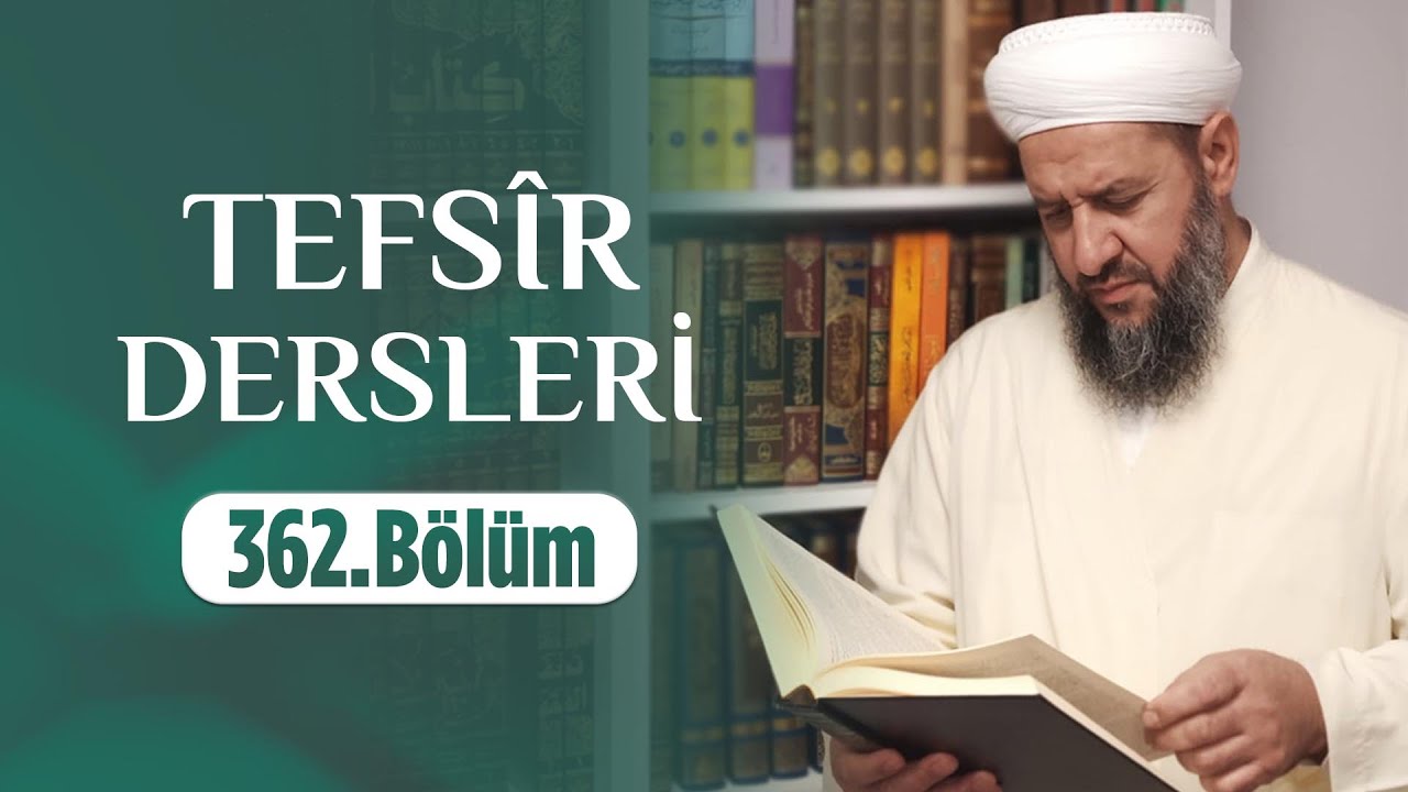 İsmail Hünerlice Hocaefendi ile Tefsîr Dersleri Yâsin Sûresi (1-12) (362.Bölüm)