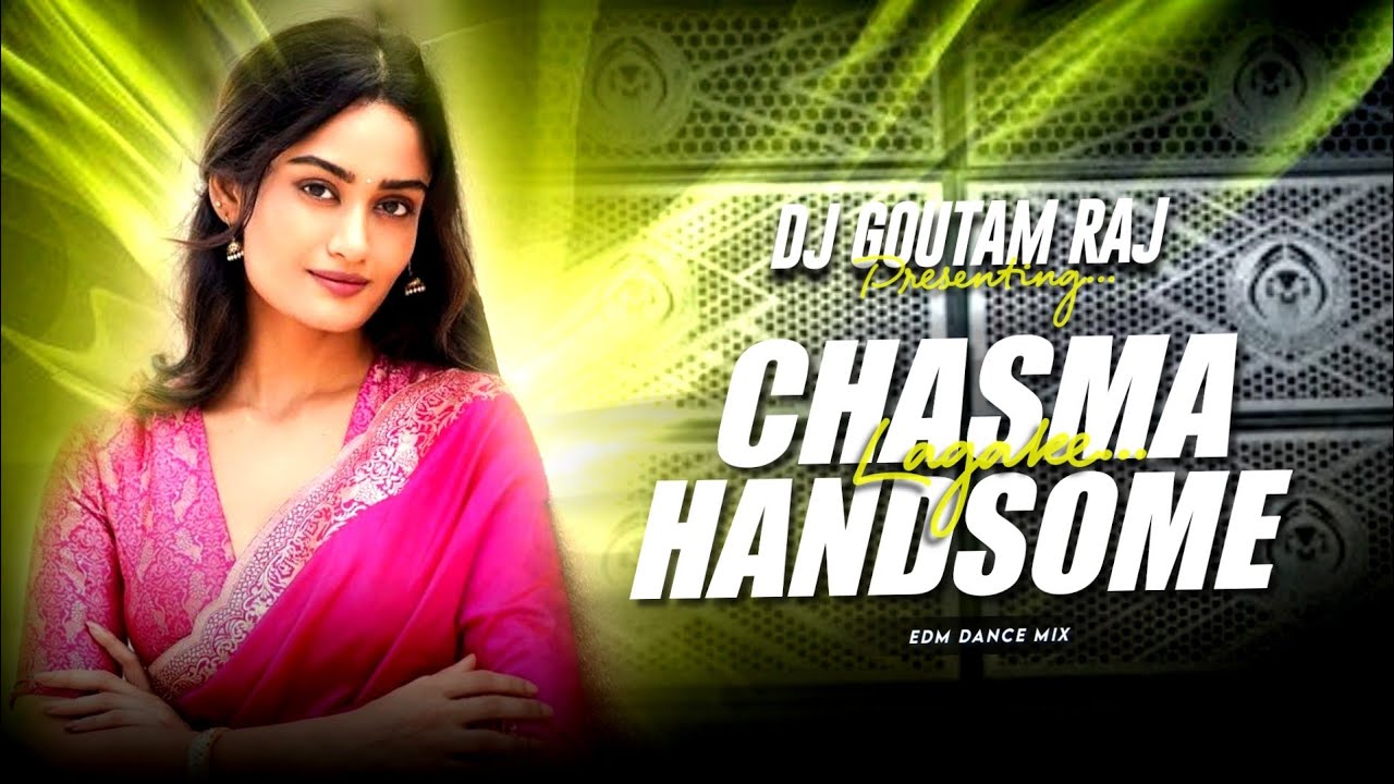 CHASMA LAGAKE HANDSOME (REMIX) BHOJPURI DJ SONG | DJ GOUTAM RAJ