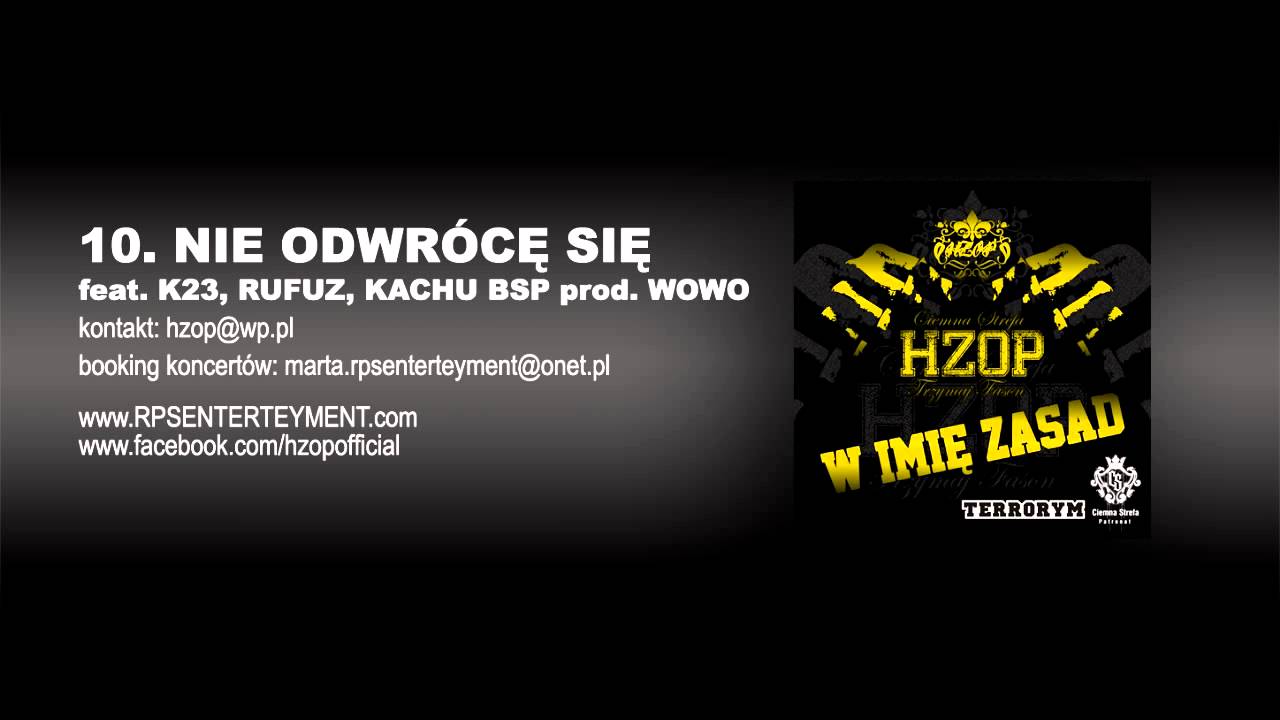 10. HZOP - NIE ODWRÓCĘ SIĘ feat. K23, KACHU BSP, RUFUZ prod. WOWO