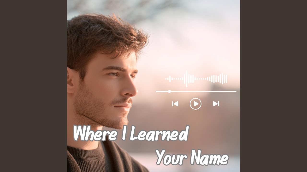 Where I Learned Your Name