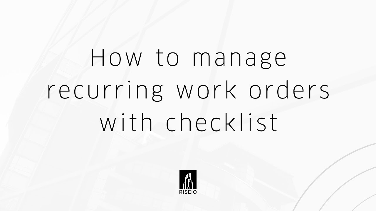 How to manage recurring work orders with checklist