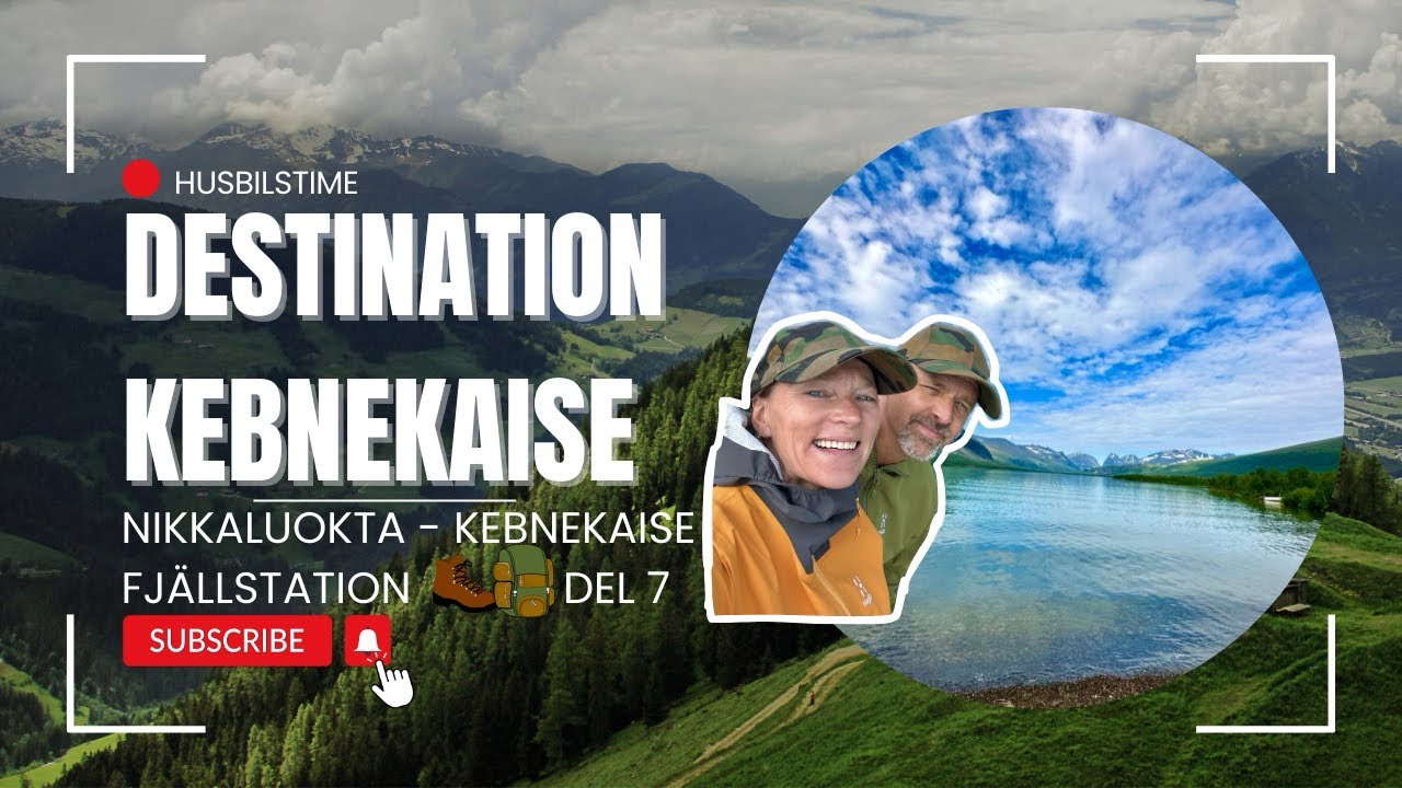 Destination Kebnekaise Del 7 Vandring Nikkaluokta till Kebnekaise fjällstation