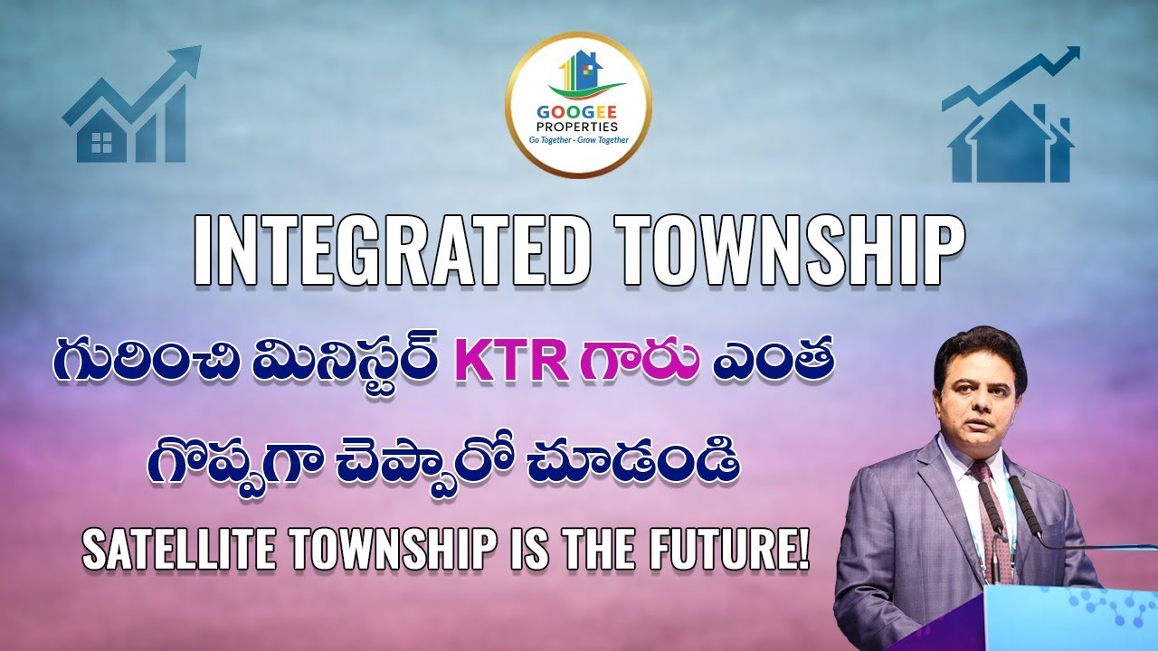 Minister KTR On Integrated Townships | Importance Of Township Policy | Googee Satellite Township