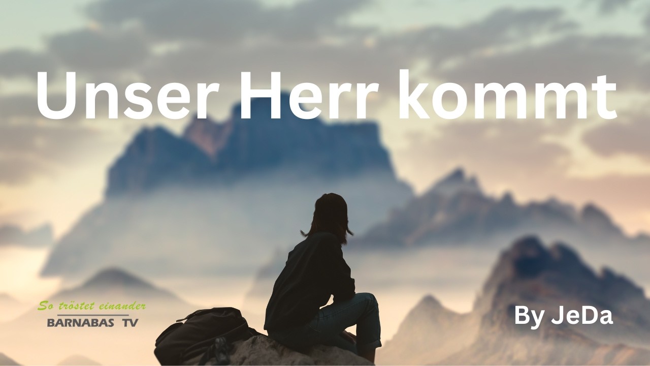Unser Herr kommt