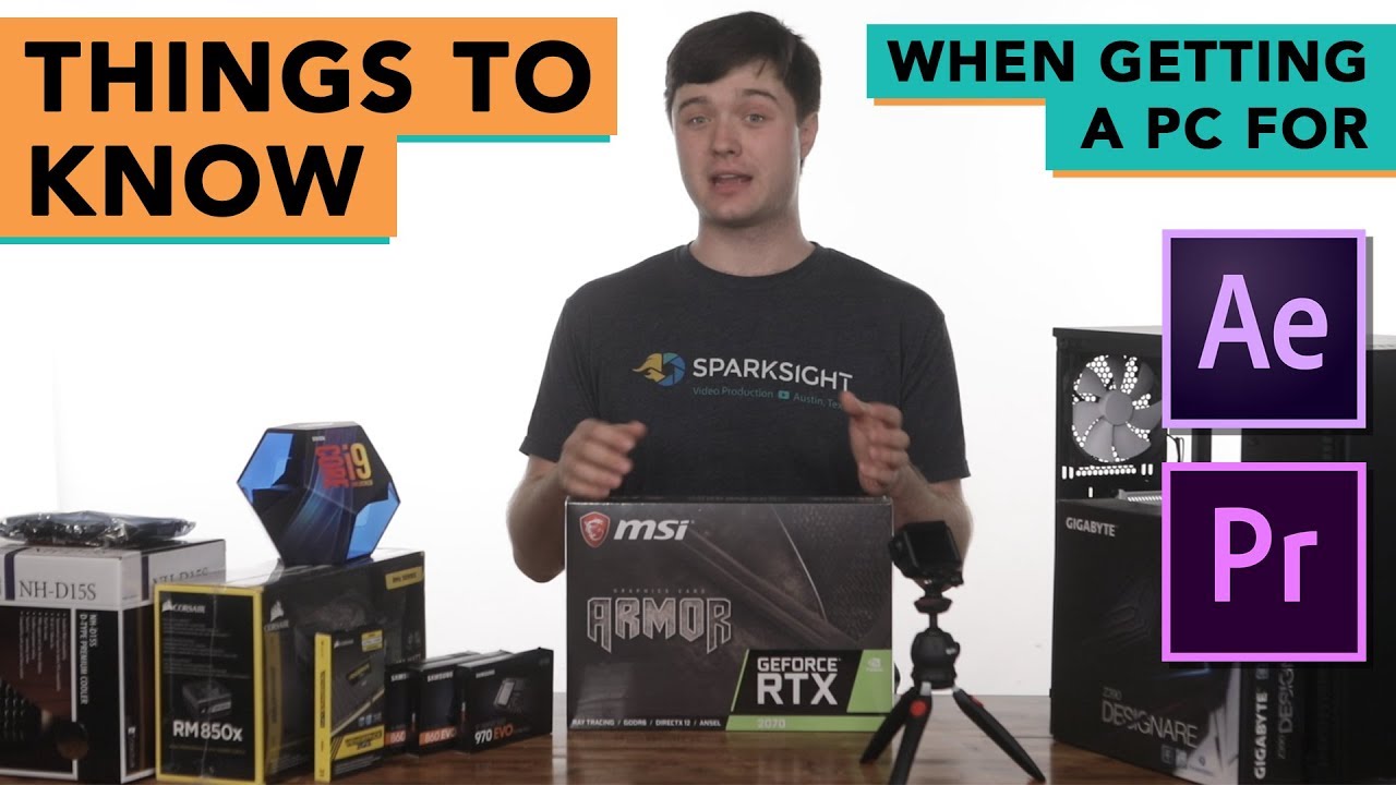 Building A PC For Adobe Premiere & After Effects - Part 1 - What To Consider