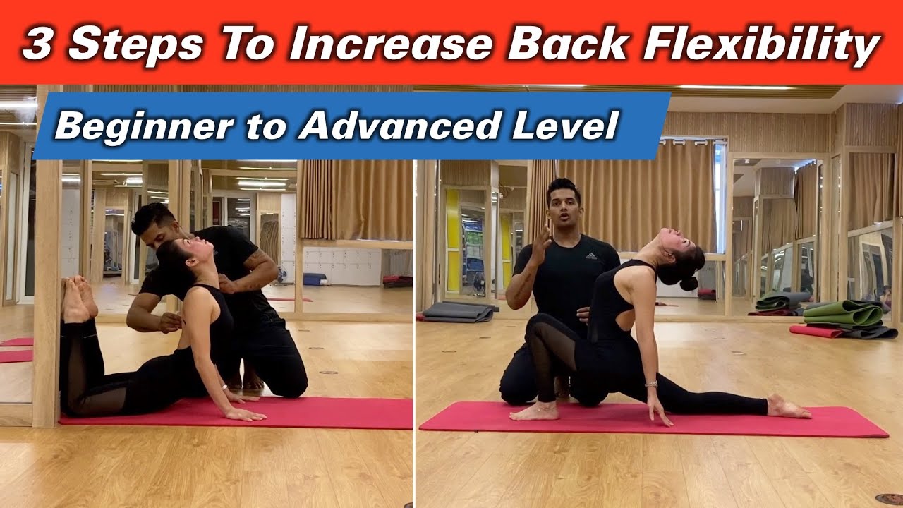 3 Steps to Increase Back Flexibility From Beginner to Advanced Level | Yograja