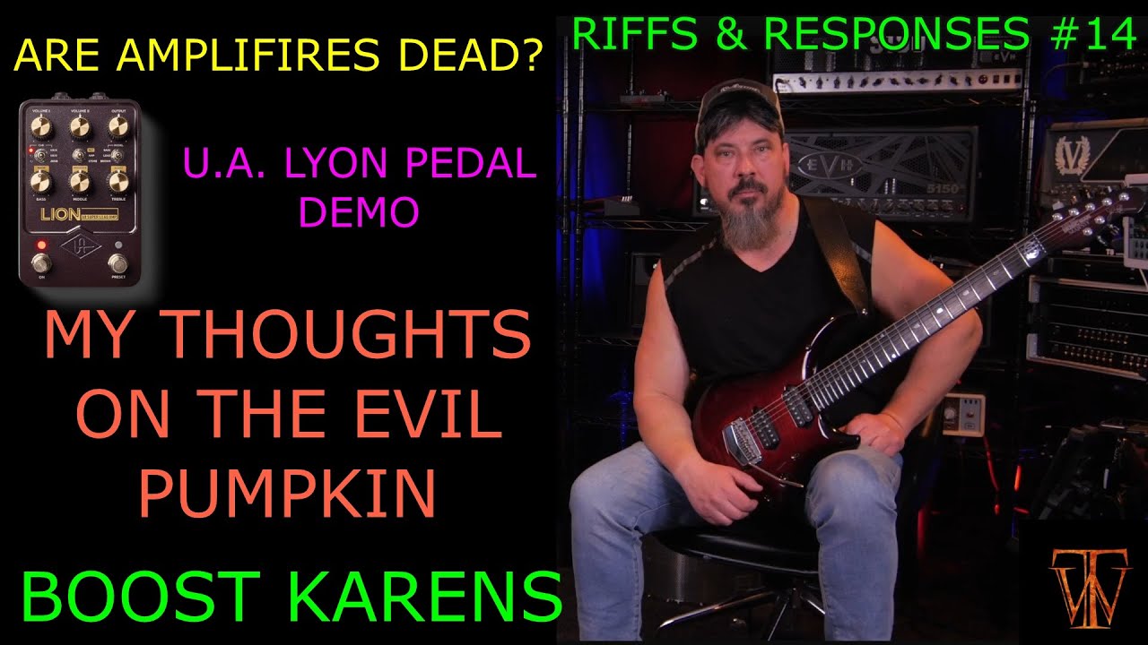 Riffs & Responses 14 - U.A. Lyon Demo, Fortin Evil Pumpkin Thoughts, Are Amps Dead?