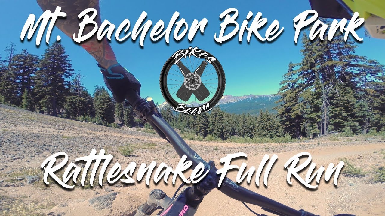 MT. BACHELOR BIKE PARK: RATTLESNAKE FULL RUN: Bikes and Beers!