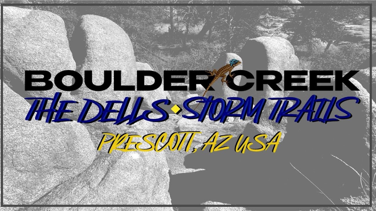 BOULDER CREEK TRAIL | The Dells | Storm Trails | Prescott AZ | Arizona Mountain Biking Granite Dells