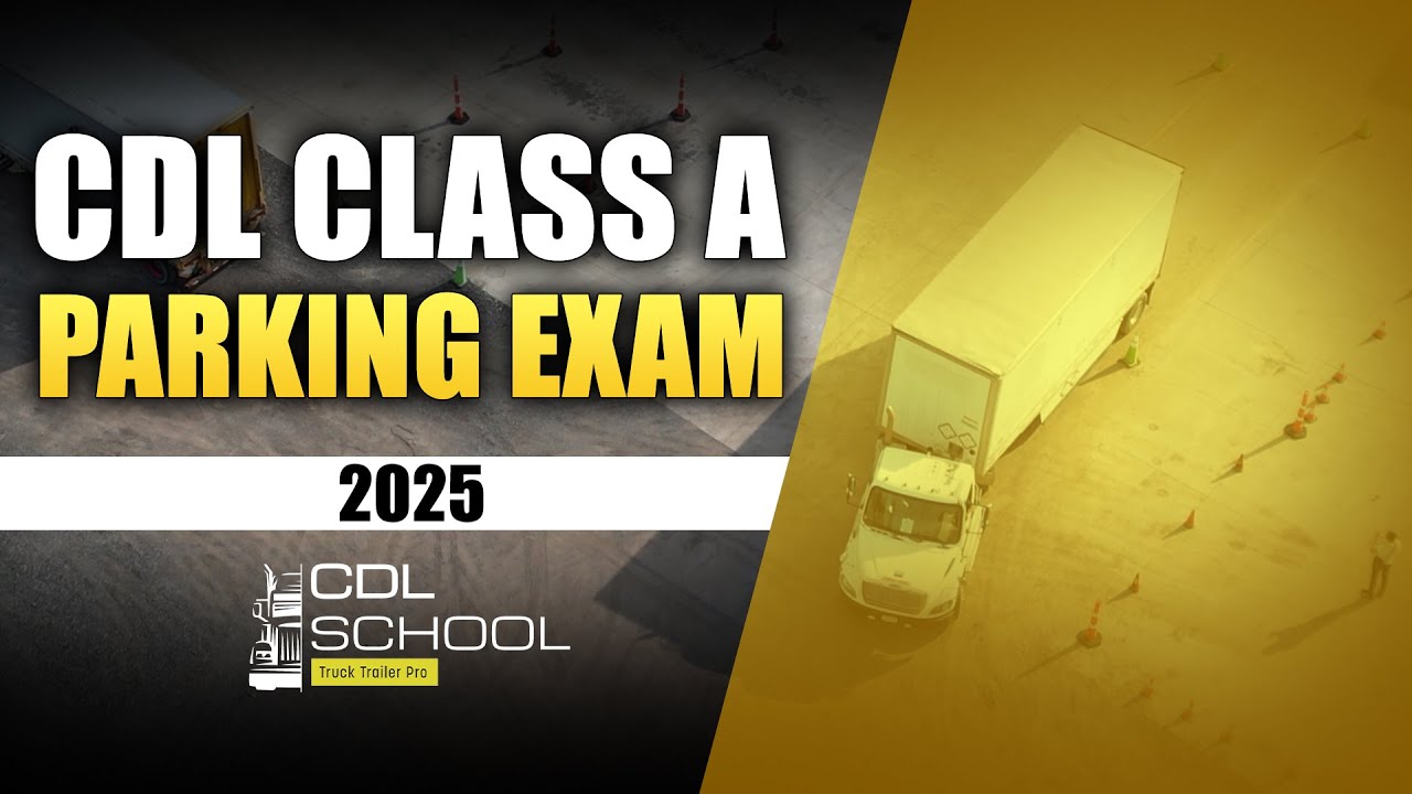 CDL CLASS-A PARKING EXAM 2025 | Straight, Off-set, 90 degree, Parallel Parking