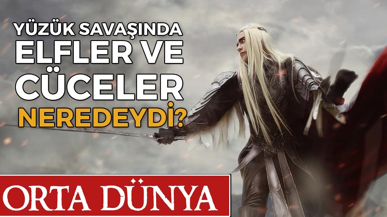 Y&Uuml;Z&Uuml;K SAVAŞINDA ELFLER & C&Uuml;CELER NEREDEYDİ?