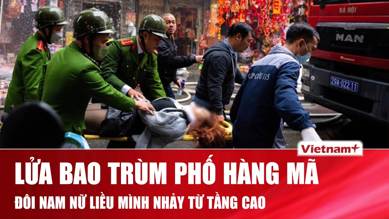 Kinh hoàng hiện trường lửa bao trùm phố Hàng Mã ngày cuối năm, đôi nam nữ liều mình thoát thân