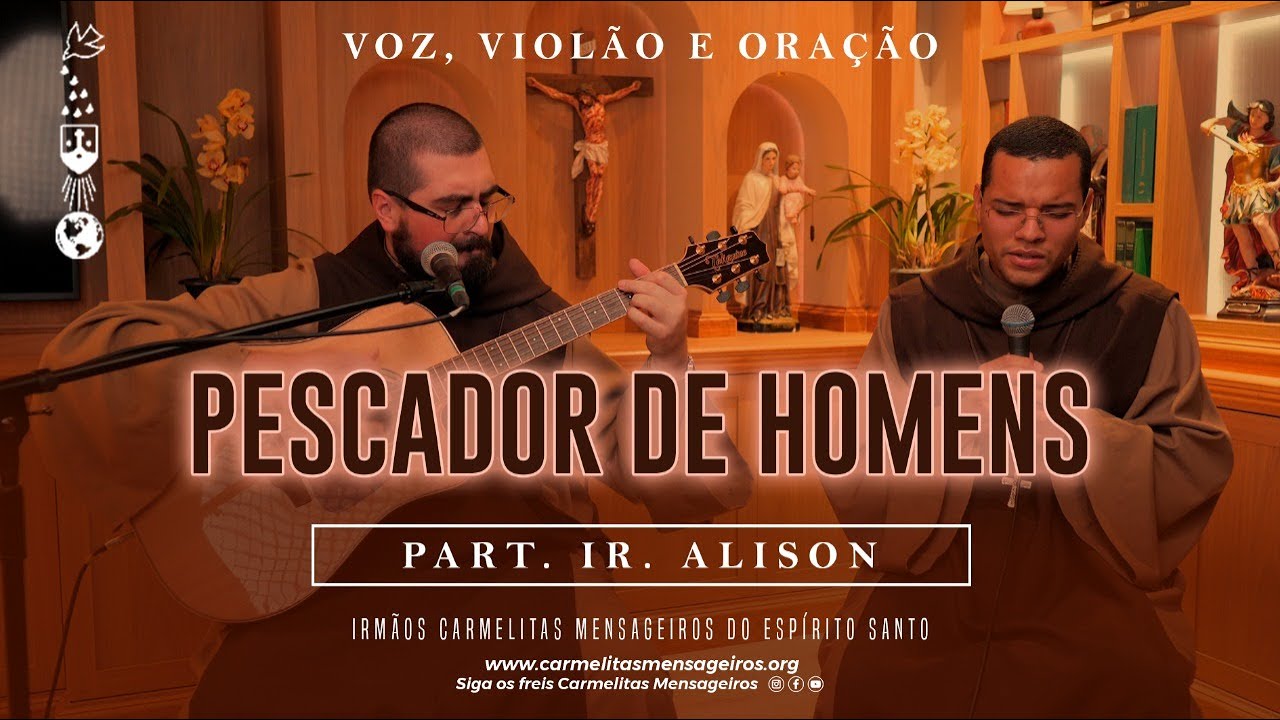 Pescador De Homens - Voz, Violão e Oração - Part. Ir. Alison