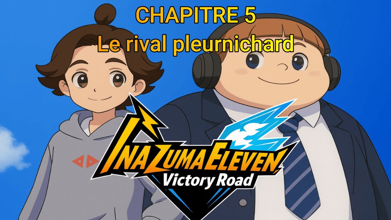 INAZUMA ELEVEN VICTORY ROAD CHAPITRE 5 - Le rival pleurnichard #inazumaeleven #victoryroad