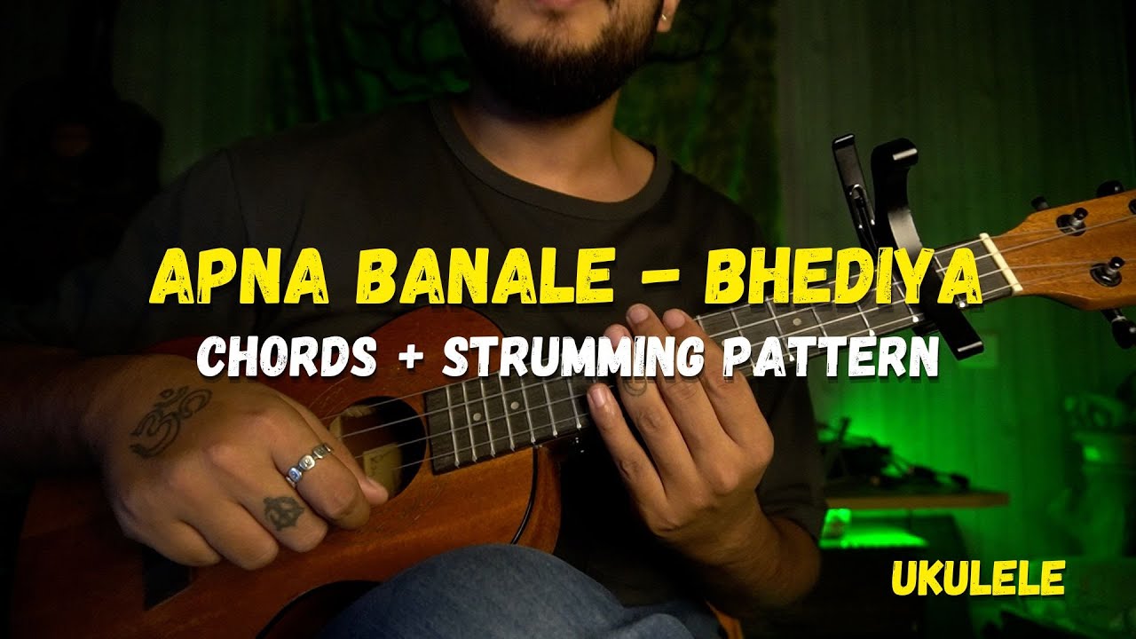 Apna Banale | Ukulele Lesson | Easy Chords & Strumming | Hindi | Bhediya | Arijit Singh