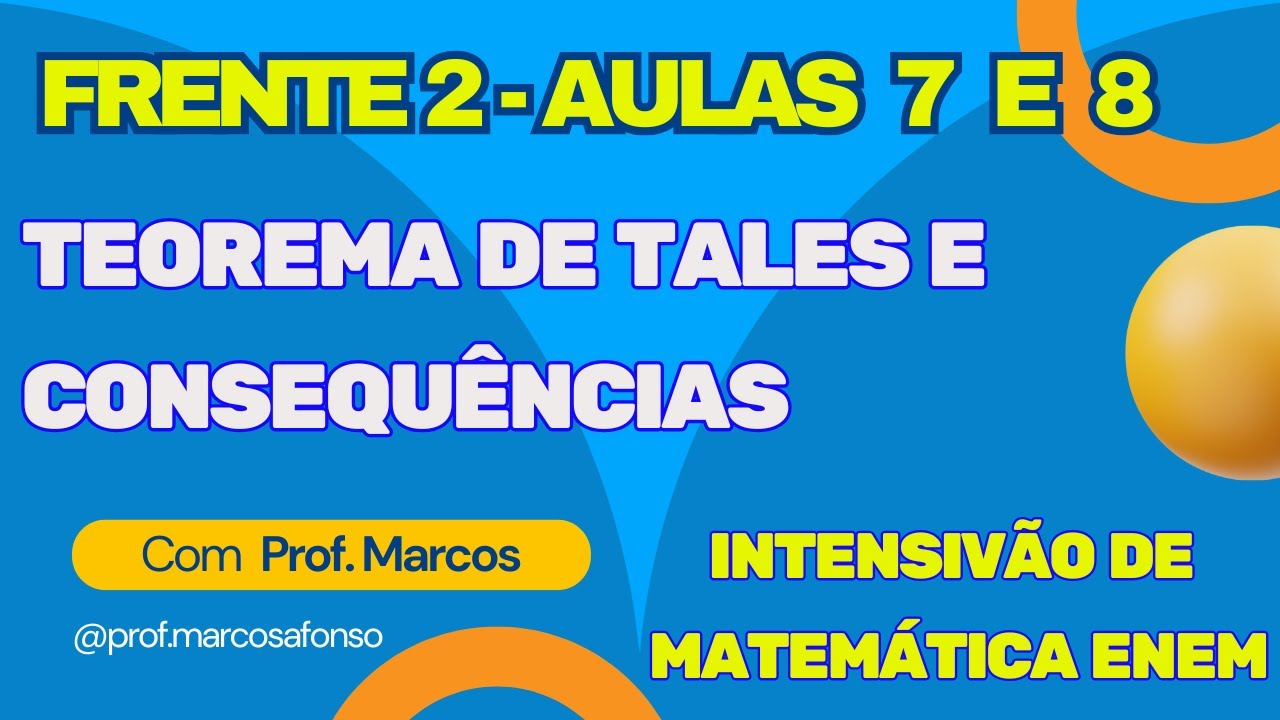 FRENTE 2 (GEOMETRIA) - AULAS 7 E 8 - TEOREMA DE TALES E CONSEQUÊNCIAS
