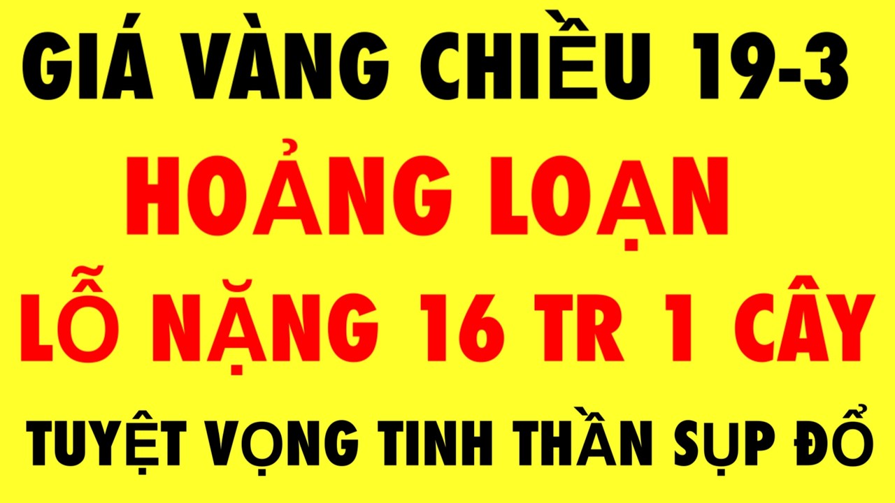 Giá vàng 9999 mới nhất chiều nay 19-3-2026 - Giá vàng hôm nay - Giá vàng9999- Giá vàng 9999 mới nhất