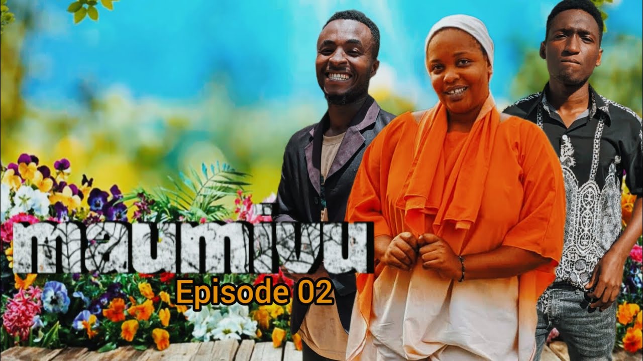 MAUMIVU. EPISODE 02❤️