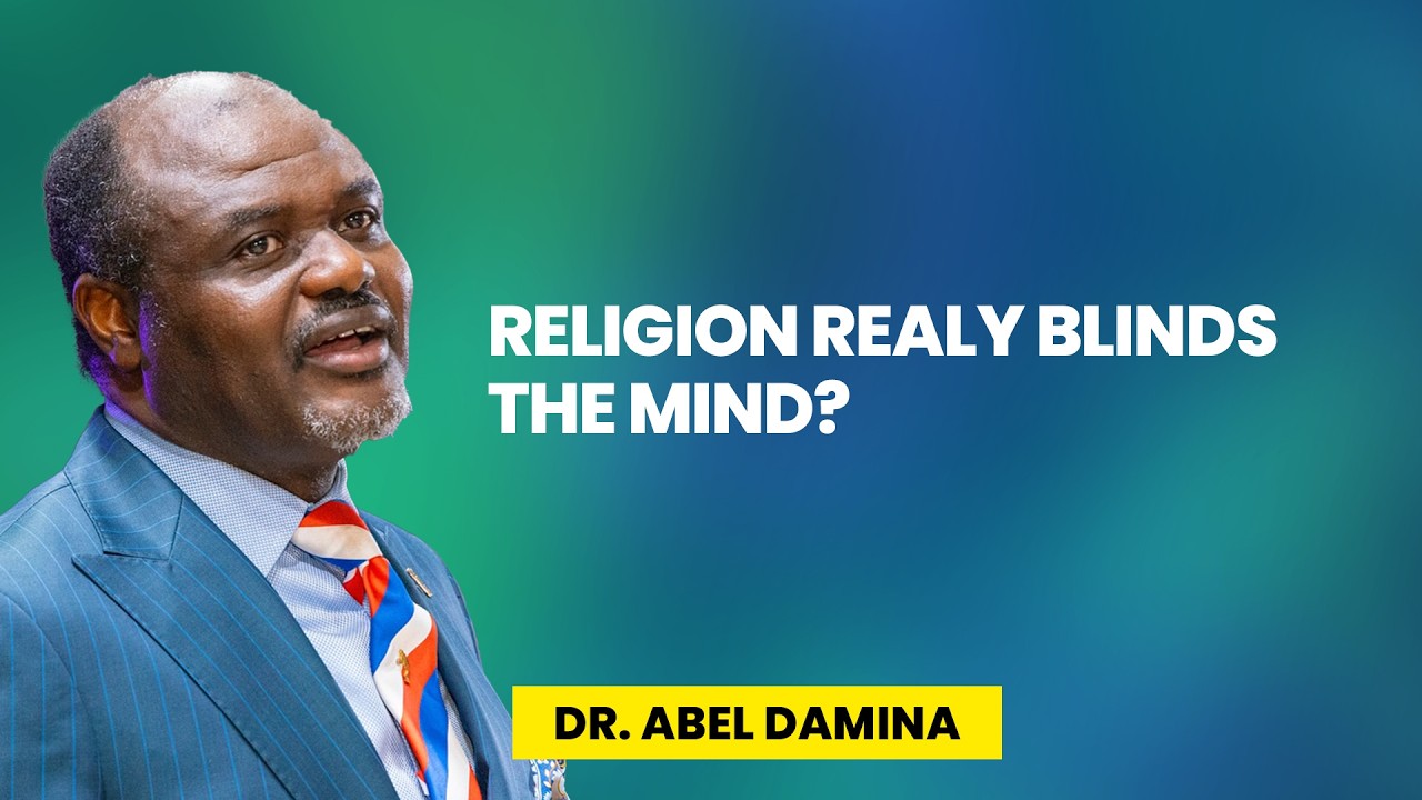 Religion Blinds The Mind - Dr Abel Damina Sermons