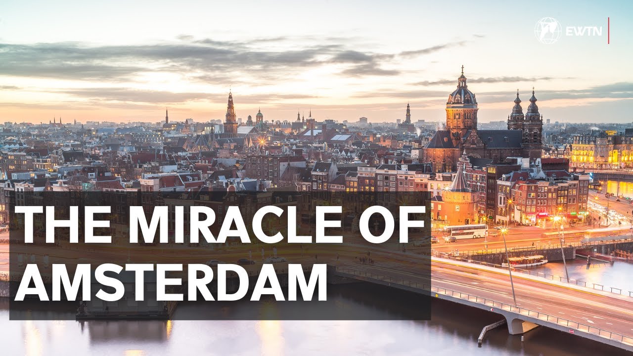 Amsterdam Guide - The Miracle of Amsterdam and a Horror Museum | EWTN Travel