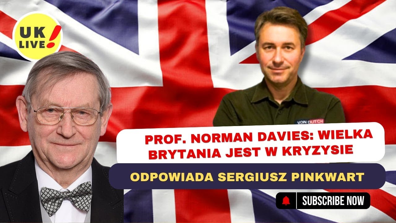 KRYZYS W WIELKIEJ BRYTANII? SERGIUSZ PINKWART ODPOWIADA PROF. NORMANOWI DAVIESOWI