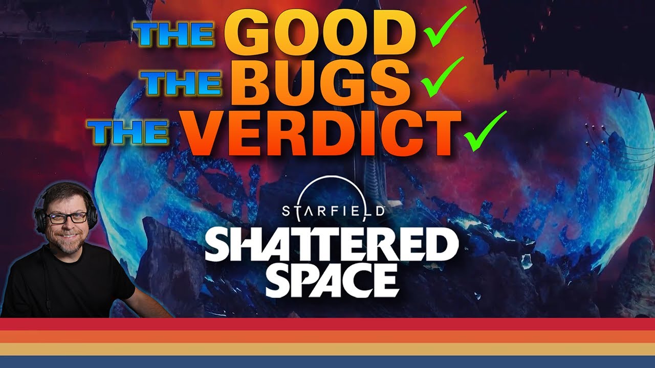 Starfield Shattered Space - The Good, The Bugs, The Verdict