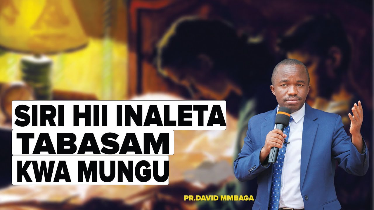 #SIRI HII INALETA TABASAMU KWA MUNGU| PR.DAVID MMBAGA|