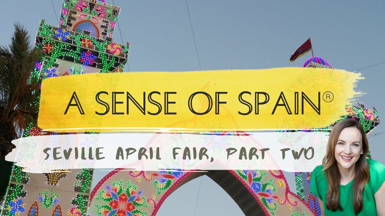 A Sense of Spain®: April Fair Part 2, 2025