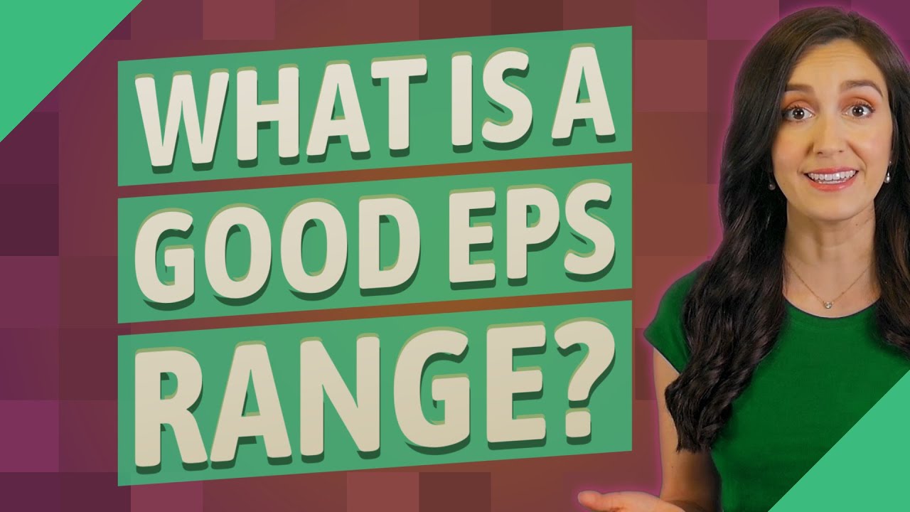 What is a good EPS range?
