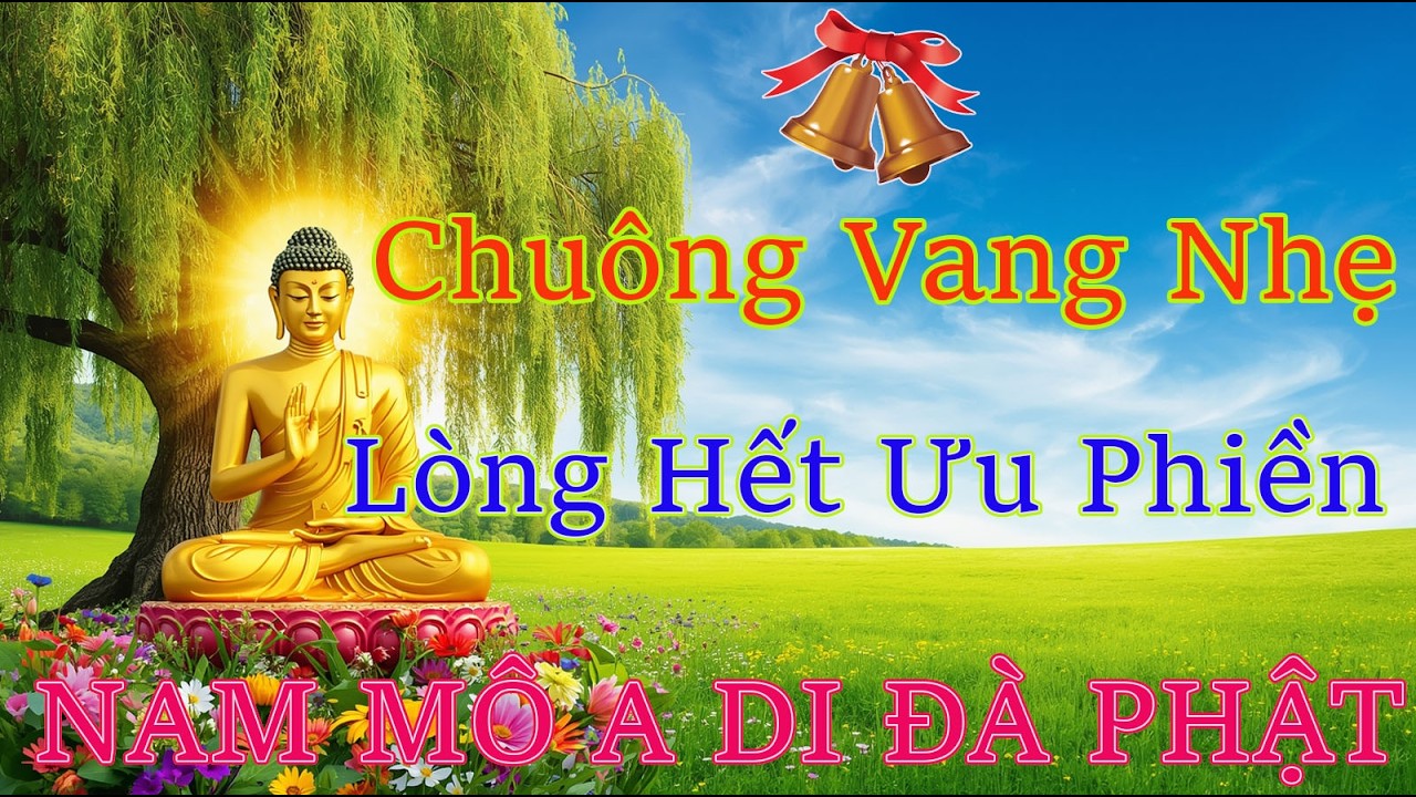 NHẠC PHẬT TĨNH TÂM- KHÚC NHẠC AN NHIÊN- TIẾNG CHUÔNG VANG LÊN-LÒNG HẾT ƯU PHIỀN#buddha #viral