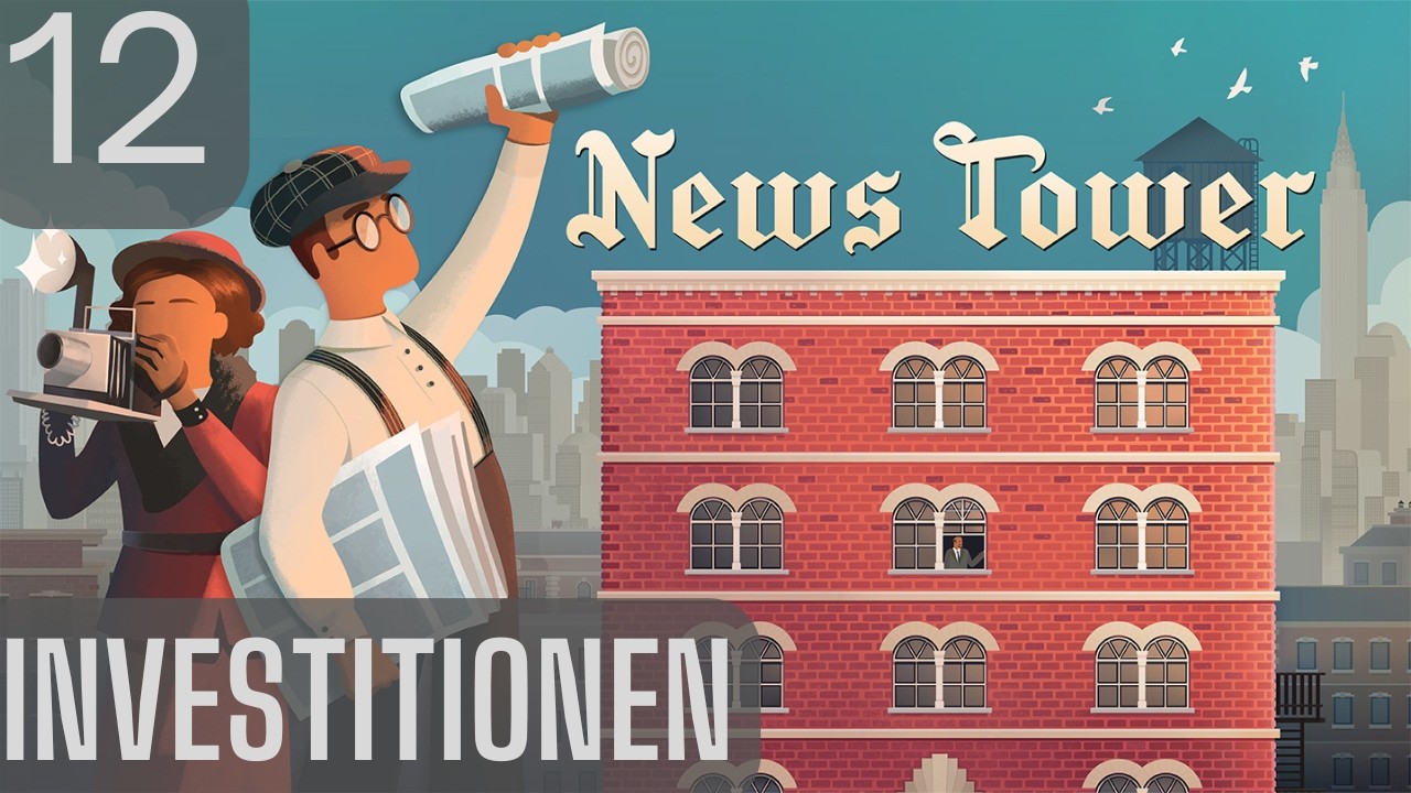 Investitionen | Let's Play NEWS TOWER | #12 | deutsch