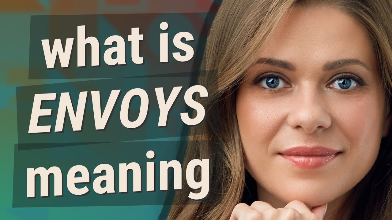 Envoys | meaning of Envoys