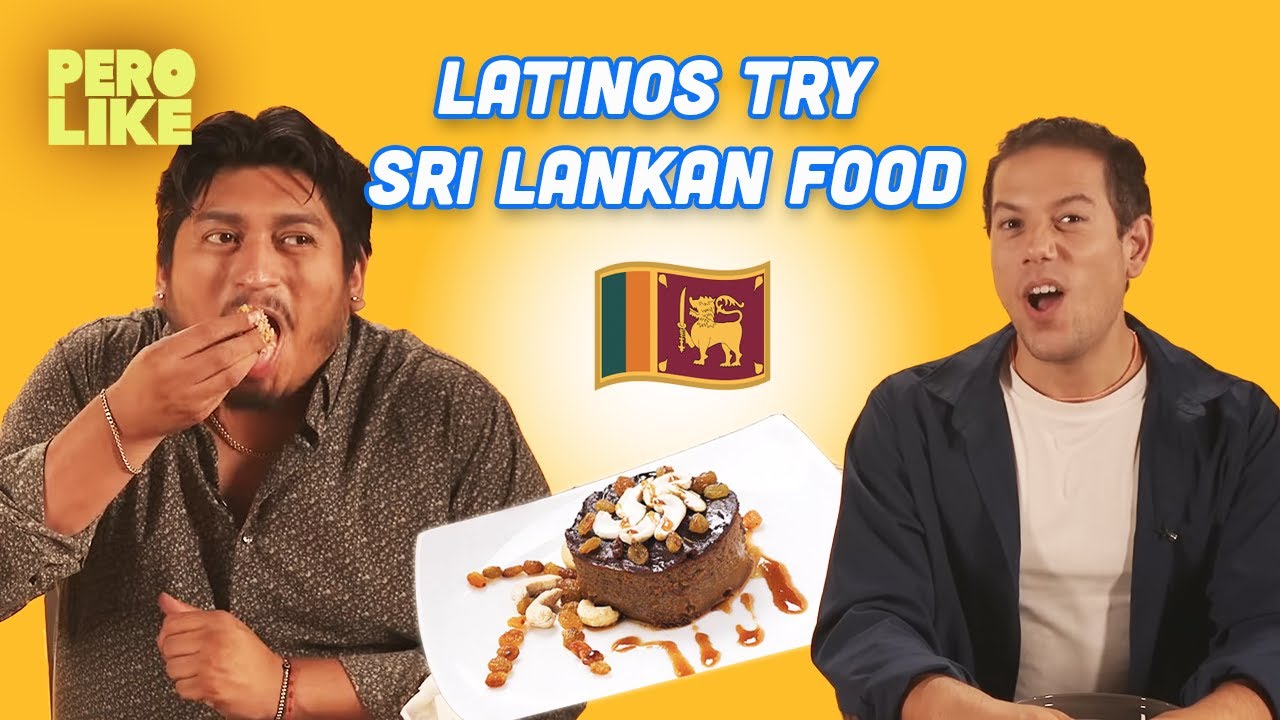 Latinos Try Sri Lankan Food | Pero Like
