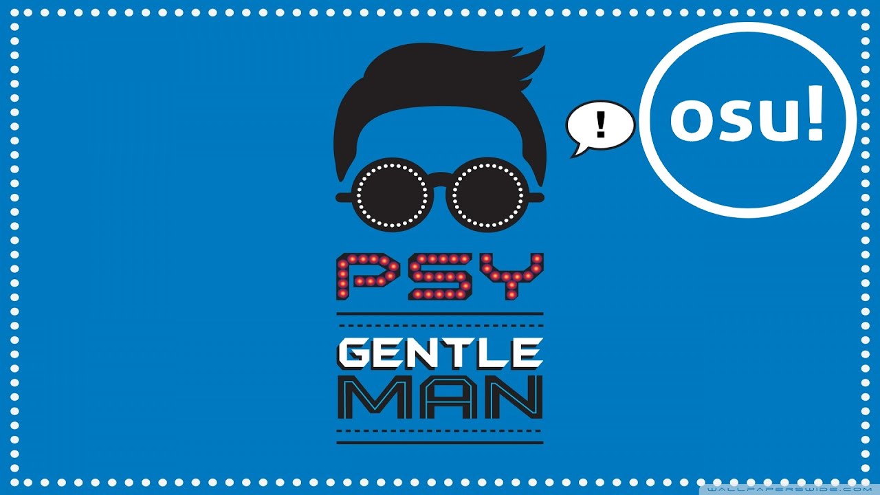 OSU! Gentleman (젠틀맨) - PSY