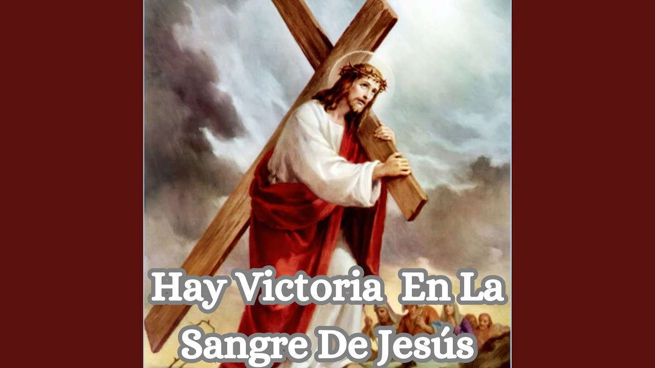 Hay Victoria en la Sangre de Jesús