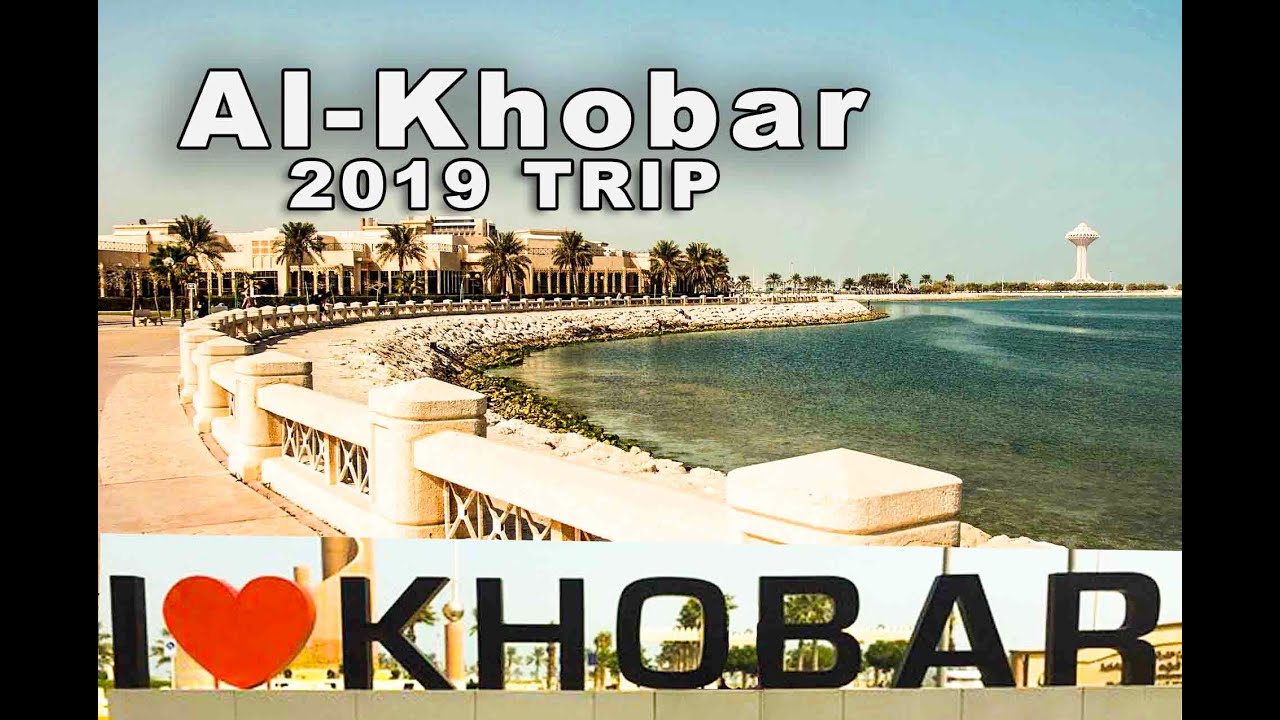 AL-Khobar KSA 2019 TRIP