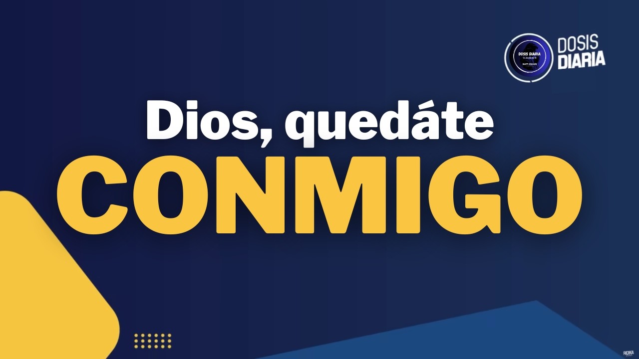 Dosis Diaria Roka - Señor quédate conmigo