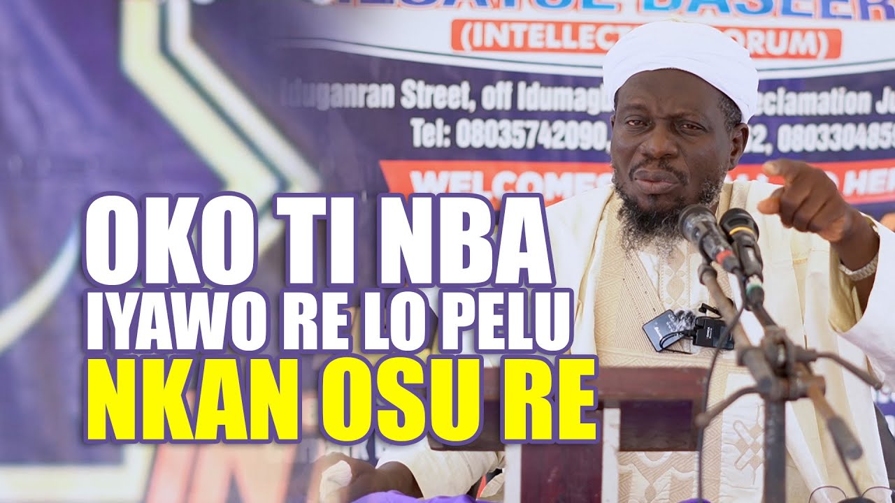 OKUNRIN TI N BA IYAWO RE LO NIGBATI NSE NKAN OSU LOWO | Dr. Sharafudeen Gbadebo Raji