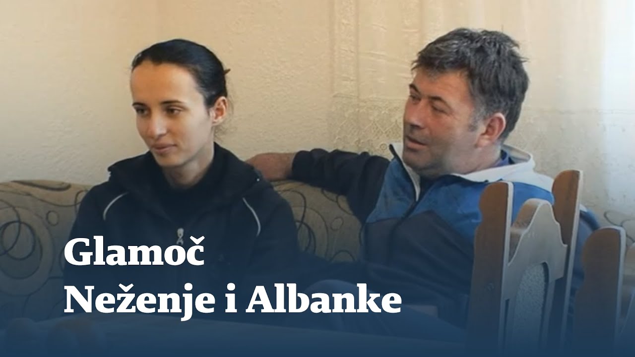 📺 Glamoč: Neženje i Albanke 👨&zwj;👩&zwj;👧&zwj;👦