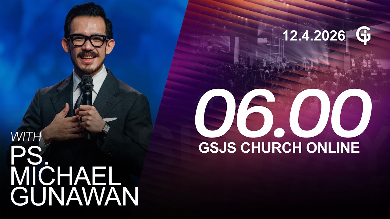 Ibadah Online GSJS 1 - Ps. Michael Gunawan - Pk.08.00 (12 April 2026)