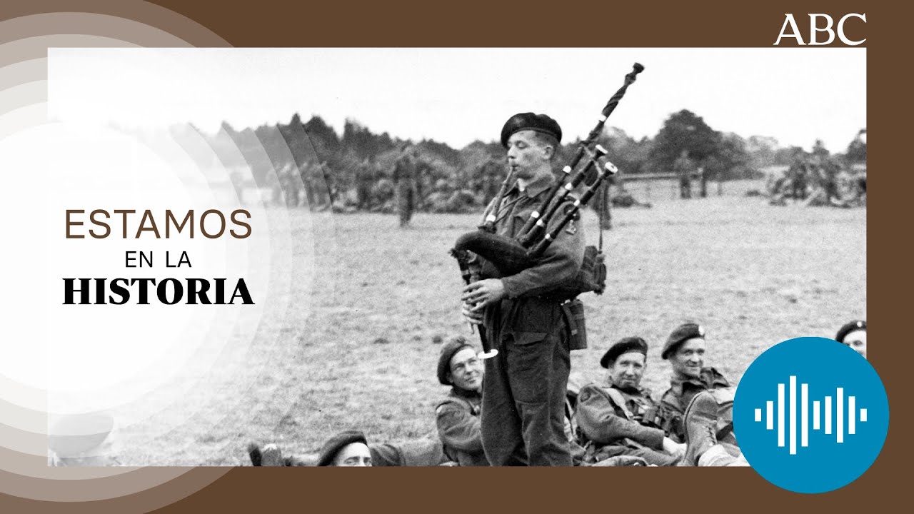 PODCAST | La increíble HISTORIA de Bill Millin, el gaitero del DESEMBARCO de Normandía