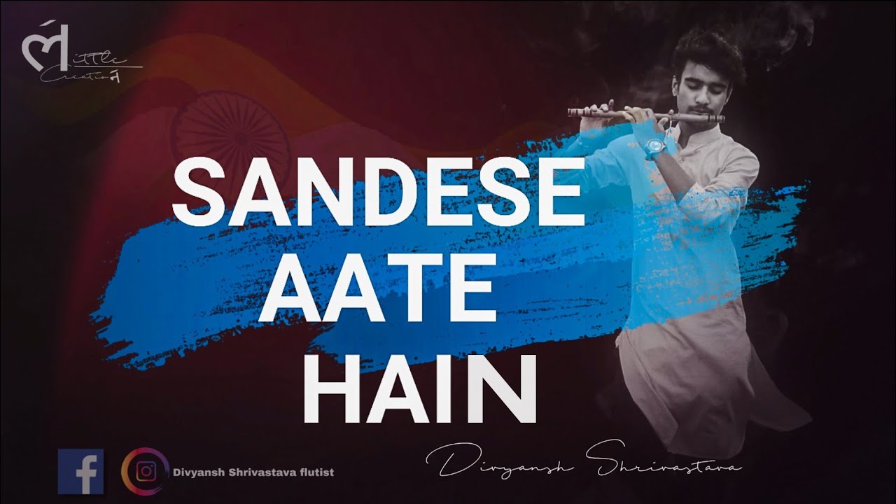 SANDESE AATE HEIN Flute Cover | Divyansh Shrivastava | Instrumental | Sonu Nigam