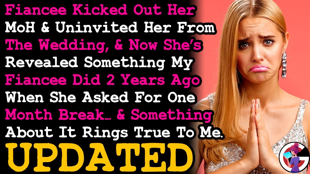 UPDATE Fiancée Had A Falling Out w Her MoH & Uninvited Her, Now She's Exposing Her RELATIONSHIPS
