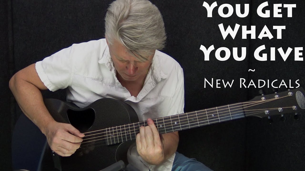 You Get What You Give - New Radicals - Fingerstyle Guitar Cover