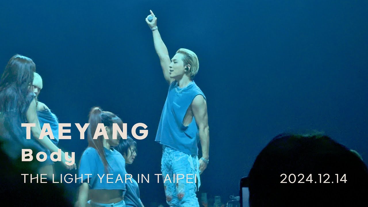 TAEYANG 태양 - Body｜20241214｜THE LIGHT YEAR IN TAIPEI