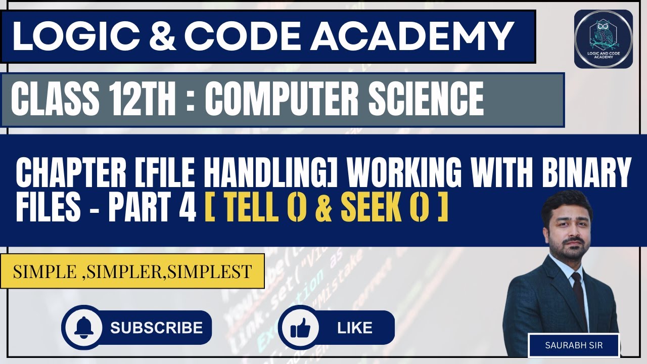 Class 12th : Computer Science - Chapter [File Handling] Working With Binary Files - Tell() & Seek()