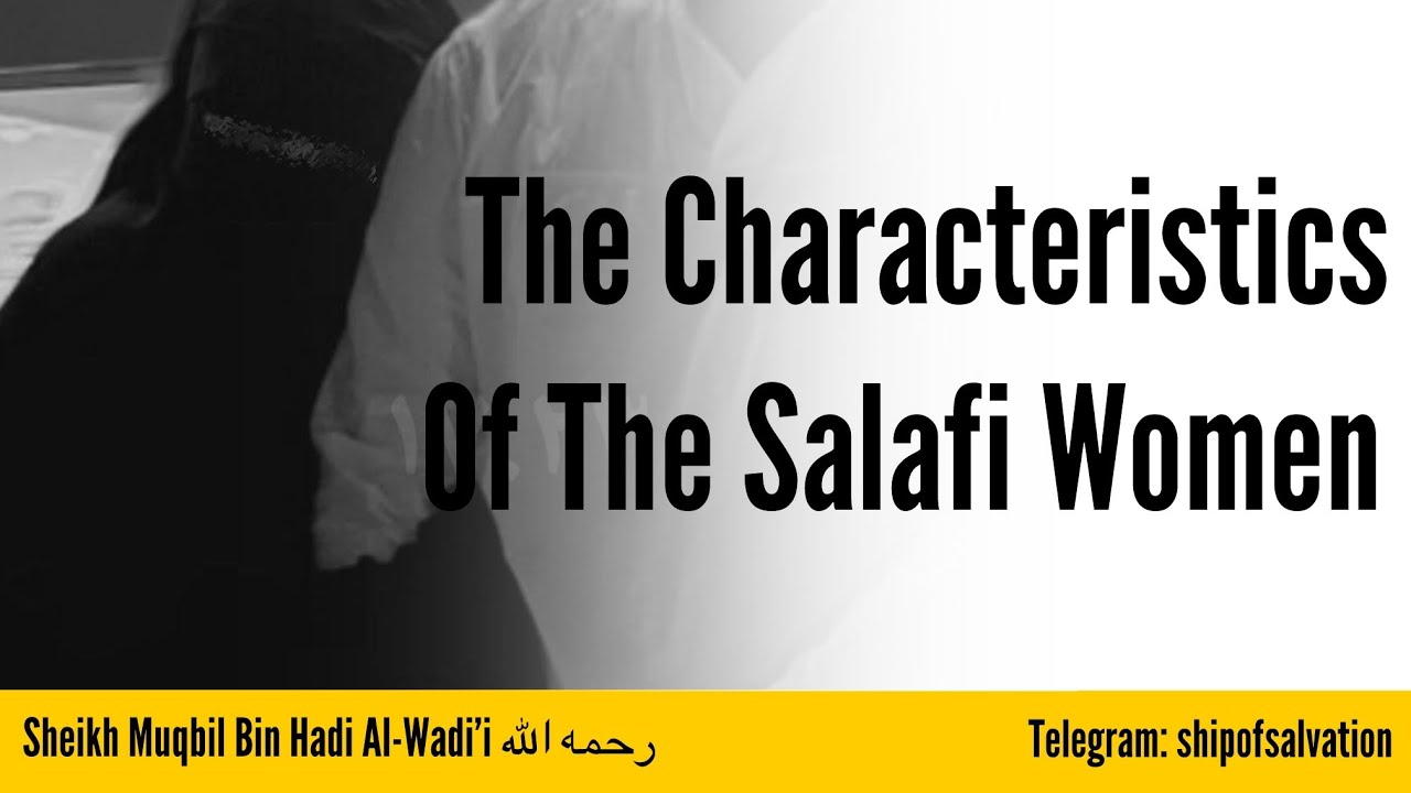 What are the characteristics of a Salafi Women?| Imam Muqbil Bin Hadi Al Wadi’i