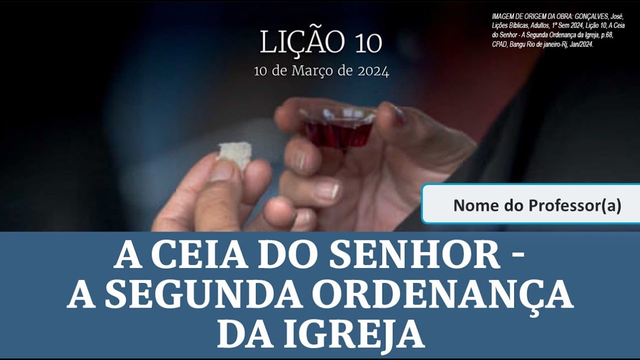 Li&ccedil;&atilde;o 10: A Ceia do Senhor &ndash; A Segunda Ordenan&ccedil;a da Igreja