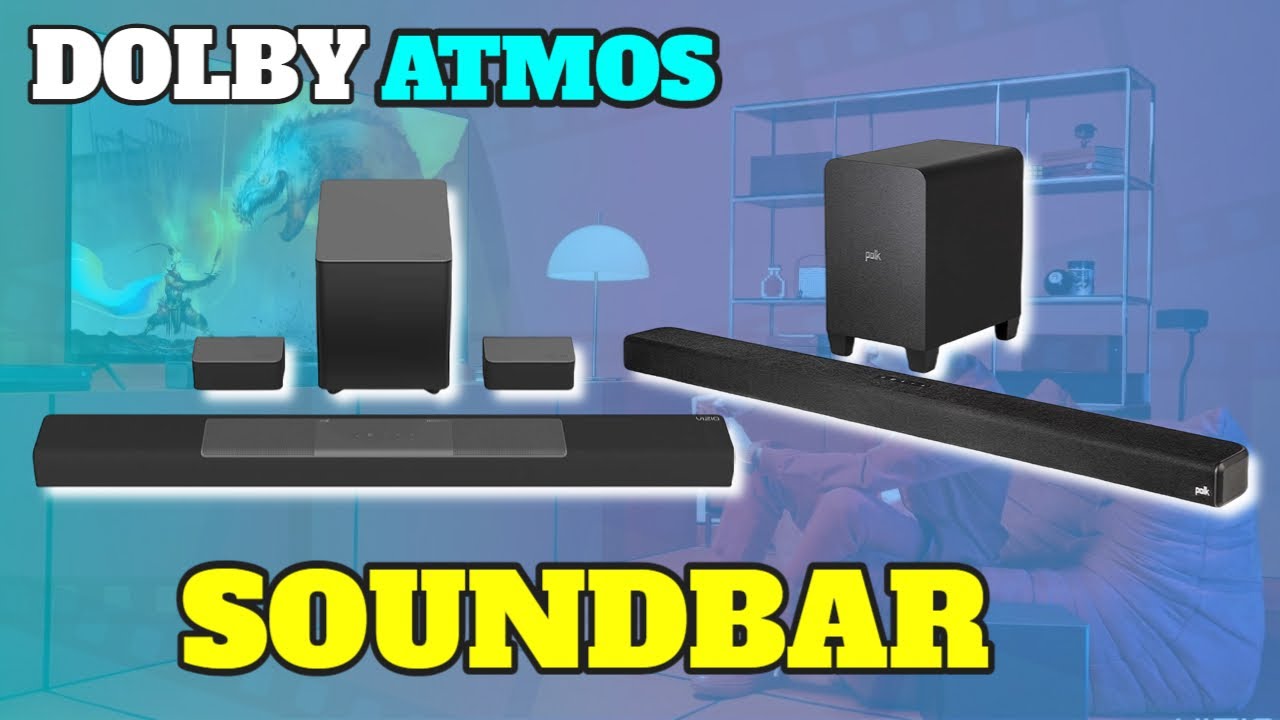 Best Dolby Atmos Soundbar For 2022 | Top 5 Soundbars For Dolby Atmos Review